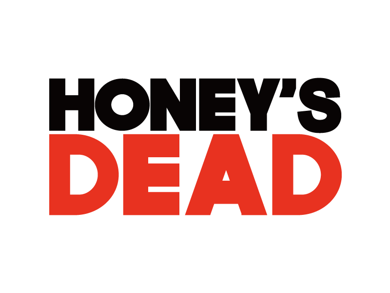 HONEY'S DEAD